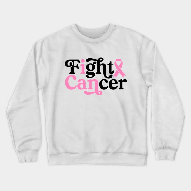 I Can Fight Cancer - Breast Cancer Support  - Survivor - Awareness Pink Ribbon Black Font Crewneck Sweatshirt by Color Me Happy 123